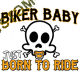 Body baby biker born to ride
