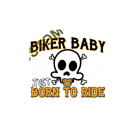 Body baby biker born to ride